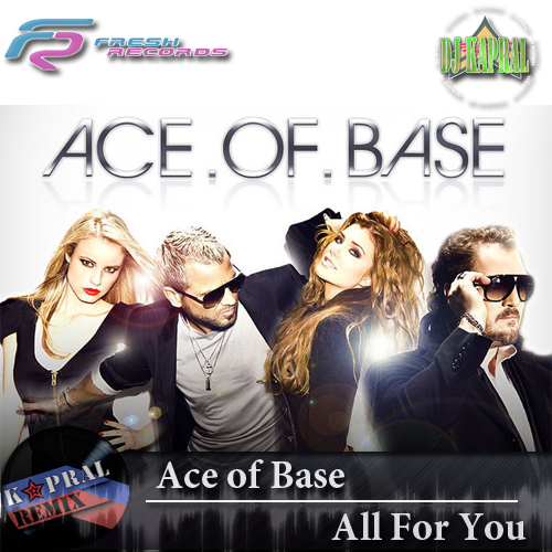 Ace of Base - All For You (Dj Kapral Remix).mp3