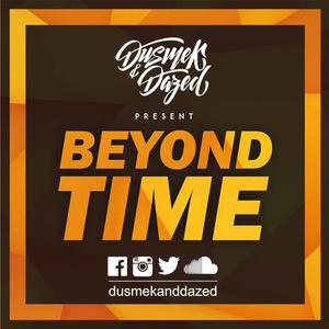 Dusmek & Dazed - Beyond Time (Original Mix).mp3