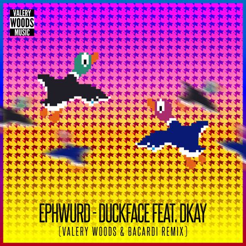 Ephwurd - Duckface feat. DKAY (Valery Woods & Bacardi Remix) [ 2016 ]