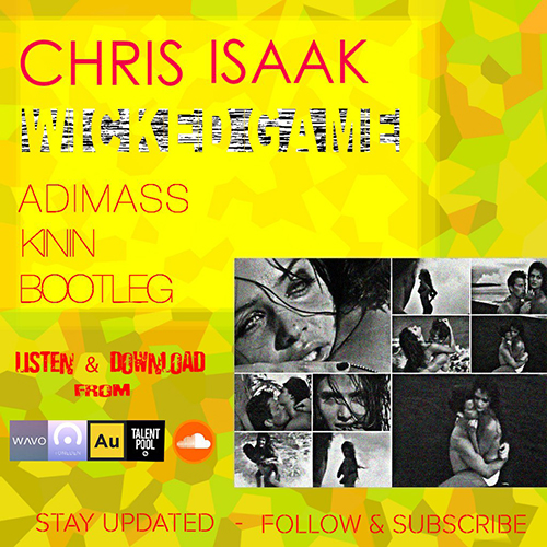 Chris Isaak - Wicked Game (Adimass Kinin Bootleg) [2016]