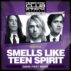 Nirvana - Smells Like Teen Spirit (Denis First Remix).mp3
