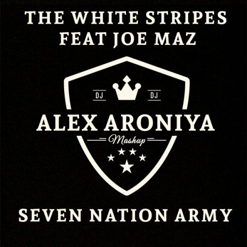 The White Stripes feat Joe Maz- Seven Nation Army(Alex Aroniya edit).mp3