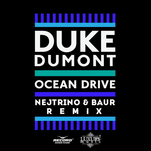 Duke Dumont - Ocean Drive (Nejtrino & Baur Remix).mp3