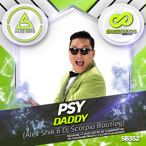 PSY - Daddy (Alex Shik & Dj Scorpio Bootleg).mp3