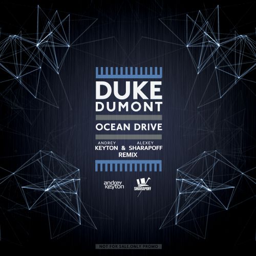 Duke Dumont - Ocean Drive (Andrey Keyton & Alexey Sharapoff Remix) [2016]