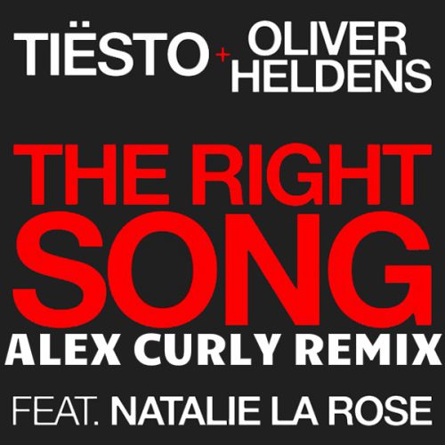 Tiesto,Oliver Heldens,Natalie La Rose - The Right Song (Alex Curly Extended mix).mp3