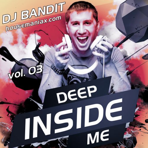 [Deep House] DJ BANDIT - Deep Inside Me vol.03 [2016]