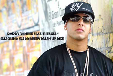 Daddy Yankee feat. Pitbull - Gasolina (Dj Andreev Mash Up Mix)