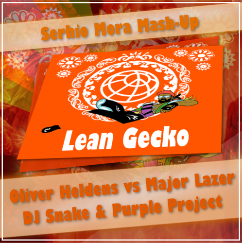 Oliver Heldens x Major Lazer, Snake x Purple Project - Lean Gecko (Serhio Mora Mash) [2016]
