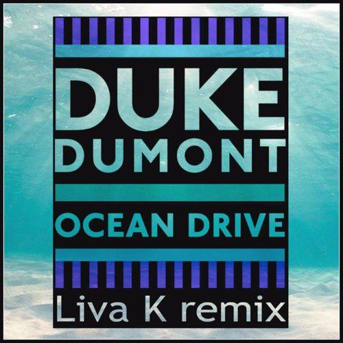 Duke Dumont - Ocean Drive (Liva K Remix) [2016].mp3