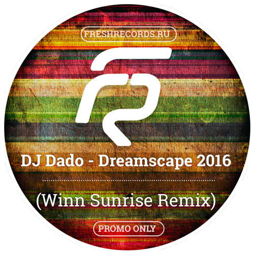 DJ Dado - Dreamscape (Winn Sunrise Remix) [2016]