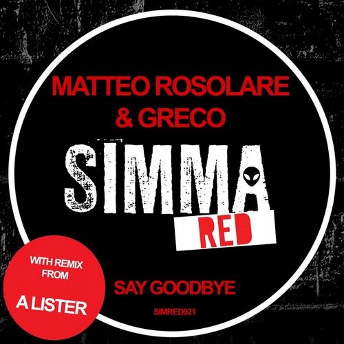 Matteo Rosolare & Greco - Say Goodbye (A Lister Remix) [Simma Red].mp3