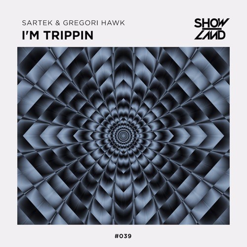 Sartek & Gregori Hawk - I'm Trippin (Extended Mix)[2016]