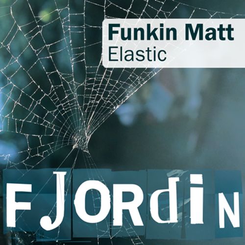Funkin Matt - Elastic [2016]