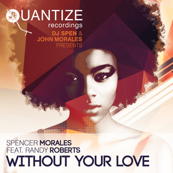 Spencer Morales - Randy Roberts - Without Your Love (Spen & Thommy Heavy Vibes Mix).mp3