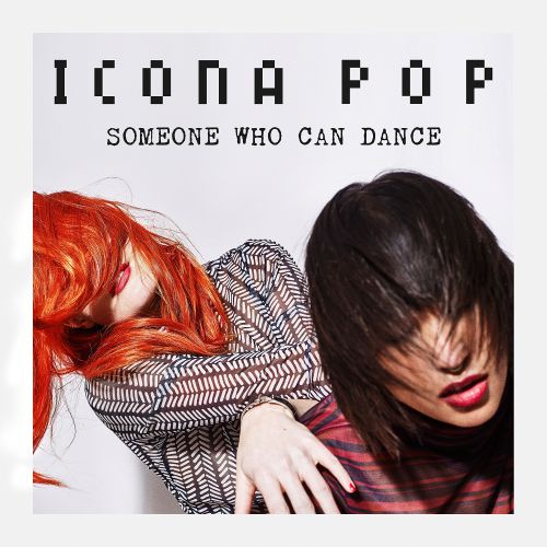 Icona Pop feat. Elliphant & Zara Larsson - Someone Who Can Dance.mp3