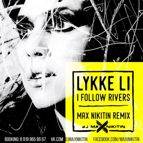 Lykke Li  I Follow Rivers (Max Nikitin Remix) [2016]