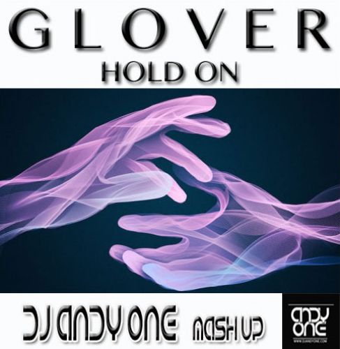 Glover - Hold On (DJ Andy One Mash Up) [2016]