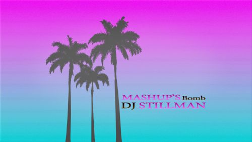 Dj Stillman - Mashup's Bomb [2016]