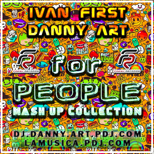 Ivan First & Danny Art - For People (Mash Up Collection) [2016]