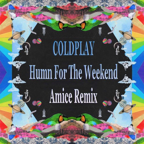 Coldplay - Hymn For The Weekend (Amice Remix) [2016]