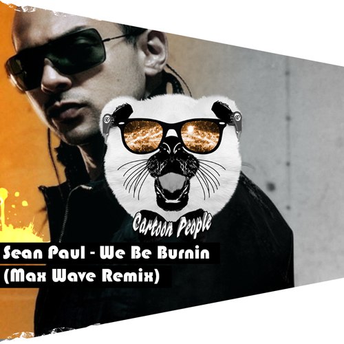 Sean Paul - We Be Burnin (Max Wave Remix)( Dub Ver ).mp3
