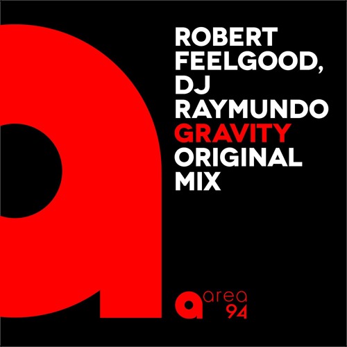 Robert Feelgood & Dj Raymundo - Gravity (Original Mix) [2016]