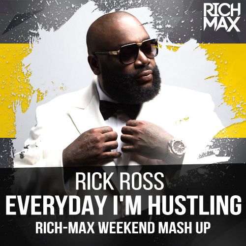 Rick Ross,Bombada,DNK - Everyday Im Hustling (Rich-Max Mash Up).mp3