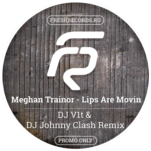 Meghan Trainor - Lips Are Movin (DJ V1t & DJ Johnny Clash Remix; Dub Mix) [2016]