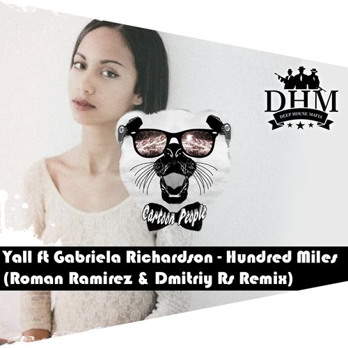 Yall feat Gabriela Richardson - Hundred Miles (Roman Ramirez & Dmitriy Rs  Remix)( Extended Ver ).mp3