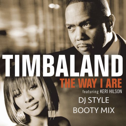 Timbaland ft. Keri Hilson - The Way I Are (DJ Style Booty Mix)
