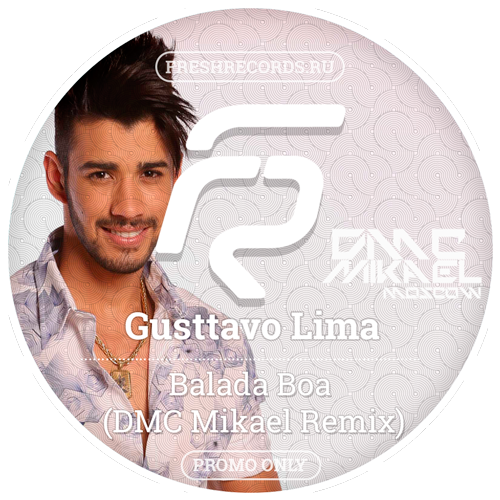 Gusttavo Lima - Balada Boa (DMC Mikael Remix) [2016]