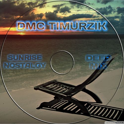 [Deep House] DMC Timurzik - Sunrise Nostalgy Live set