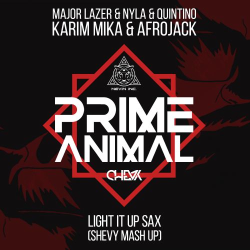 Major Lazer & Nyla & Quintino X Karim Mika & Afrojack -  Light It Up Sax (Shevy Mash Up) [2016]