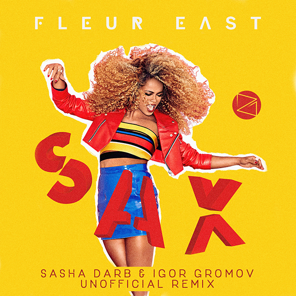 Fleur East - Sax (Sasha Darb & Igor Gromov Unofficial Remix) [2016]
