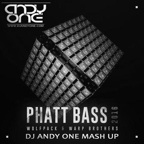 Wolfpack & Warp Brothers - Fhatt Bass (DJ Andy One Mash UP) [2016]