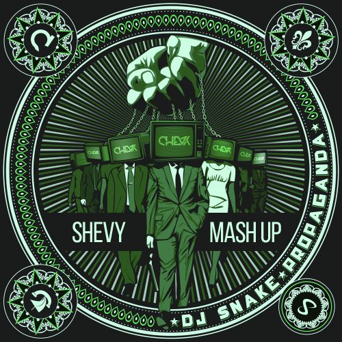 DJ Snake - Propaganda (Shevy Mash Up) [2016]