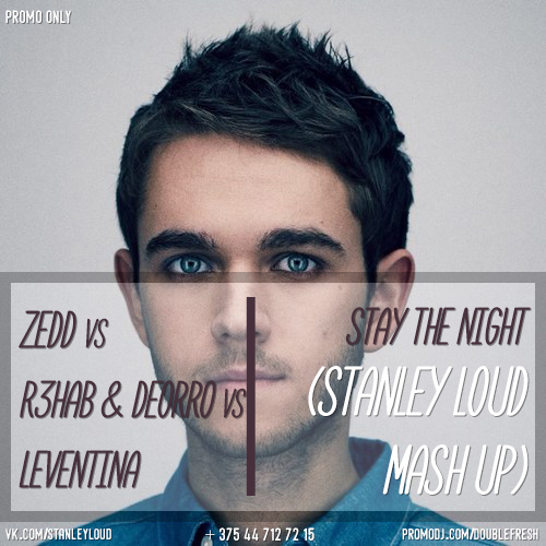 Zedd vs R3hab & Deorro vs Leventina vs Pharoahe Monch & Breach - Stay The Night (STANLEY LOUD MASH UP).mp3