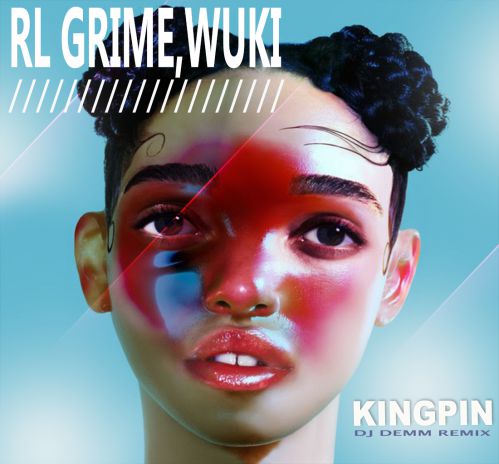 RL Grime,Wuki - Kingpin (Dj Demm Remix) [2016].mp3