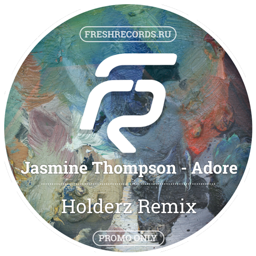 Jasmine Thompson - Adore (Holderz Remix) [2016]