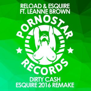 Reload And eSQUIRE feat.Leanne Brown - Dirty Cash (eSQUIRE 2016 Remake).mp3