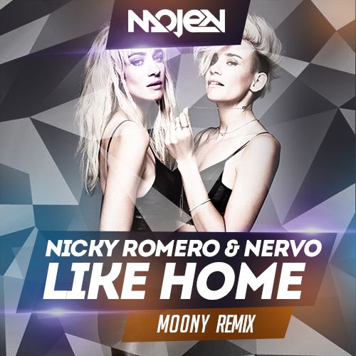 Nicky Romero & NERVO - Like Home (Mo0ny Remix)[MOJEN Music].mp3