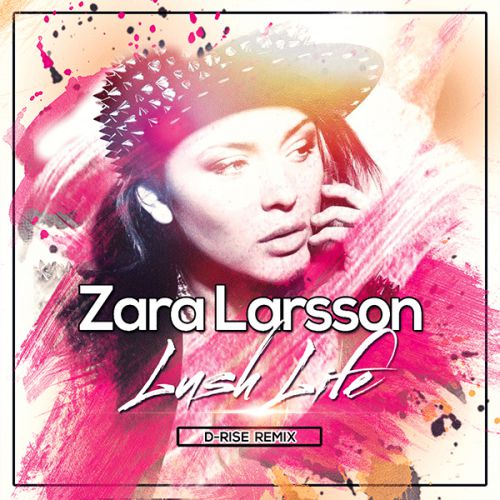 Zara Larsson - Lush Life (D-Rise Radio Remix).mp3