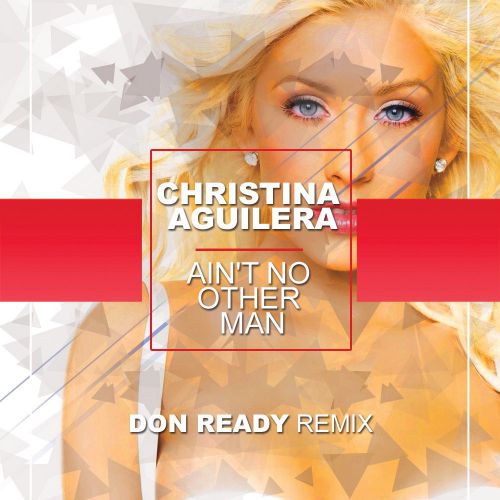 Christina Aguilera  Ain't No Other Man (Don Ready Remix) [2016]