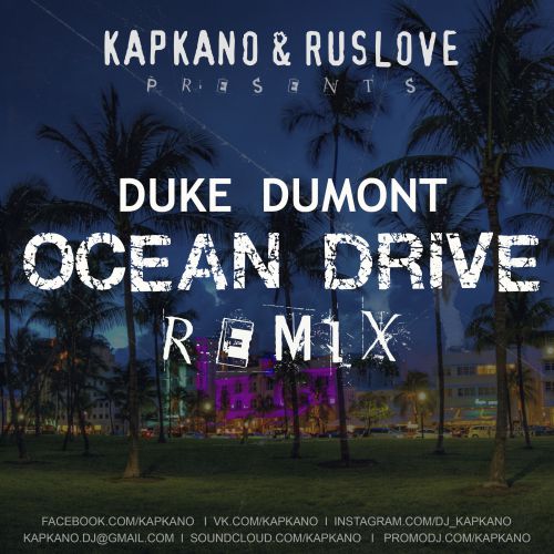 Duke Dumont - Ocean Drive (Kapkano & Ruslove Remix) [2016]