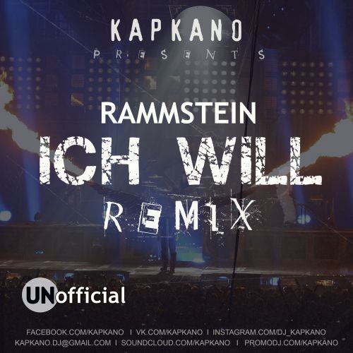 Rammstein - Ich Will (Kapkano Remix) [2016]