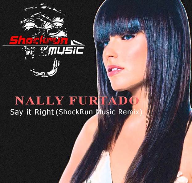 Nelly Furtado - Say It Right (Shockrun Music Remix) [2016]