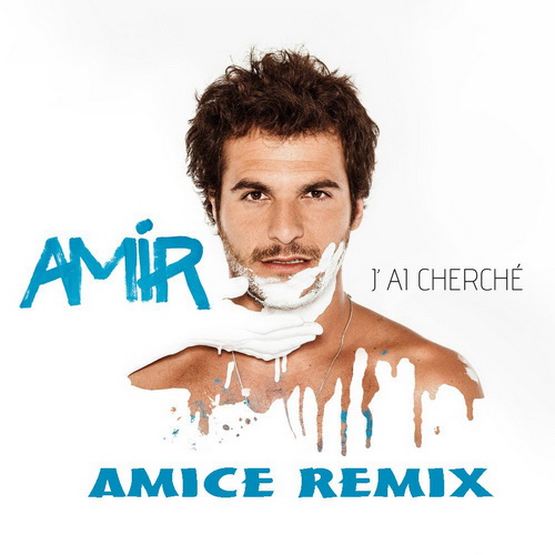 Amir - J'ai Cherche (Amice Radio Mix).mp3