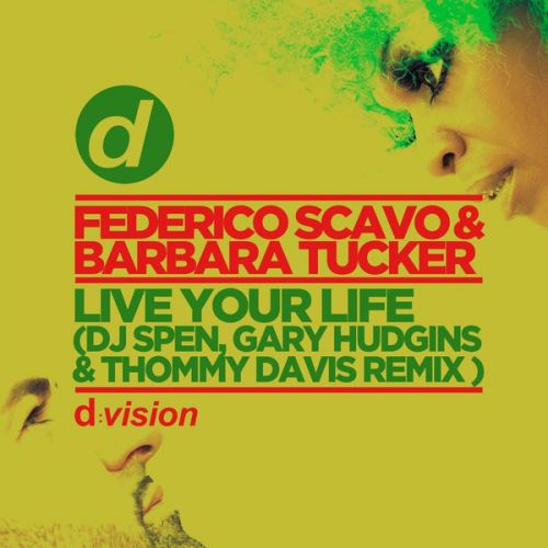 Federico Scavo, Barbara Tucker - Live Your Life (DJ Spen, Gary Hudgins & Thommy Davis Remix) [2016]