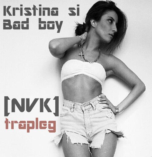 Kristina Si - Bad Boy (Novakane Trapleg) [2016]